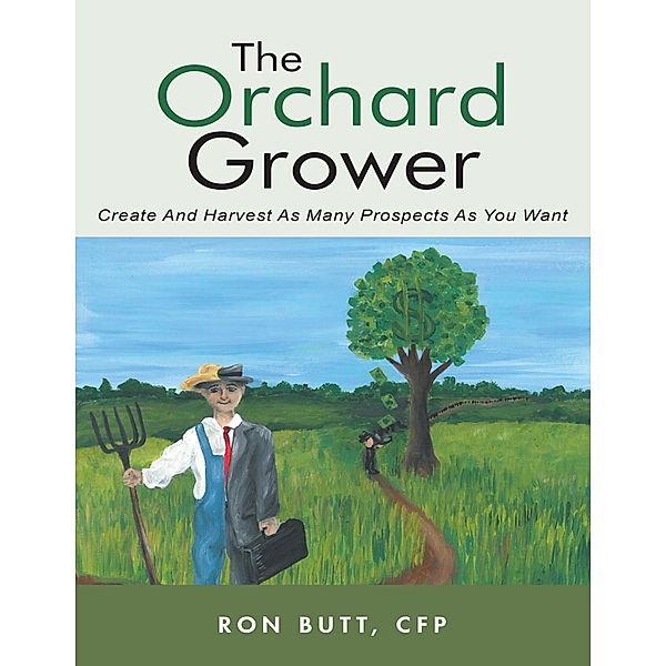 The Orchard Grower: Create and Harvest As Many Prospects As You Want, Cfp Butt