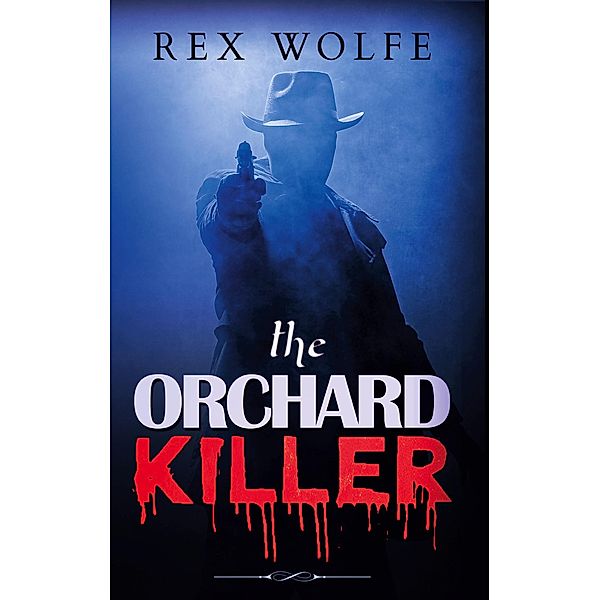 The Orchard Killer, Rex Wolfe