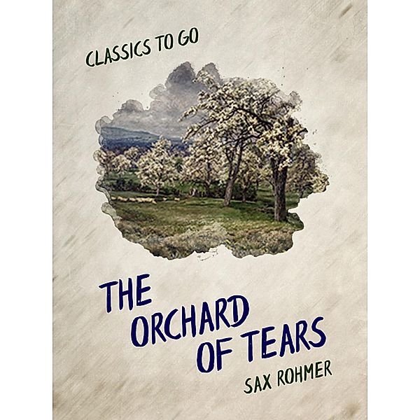 The Orchard of Tears, Sax Rohmer