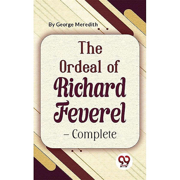 The Ordeal Of Richard Feverel-Complete, George Meredith