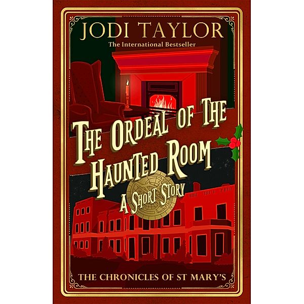 The Ordeal of the Haunted Room / Chronicles of St. Mary's, Jodi Taylor