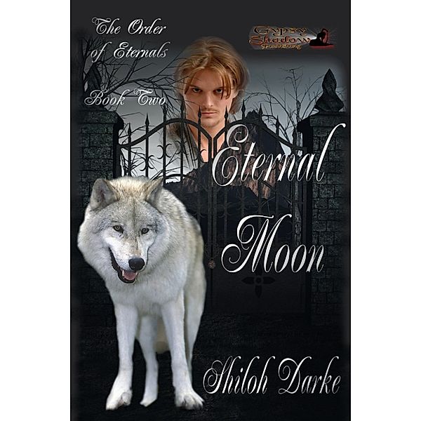 The Order of Eternals: Eternal Moon; Book Two of The Order of Eternals Series, Shiloh Darke