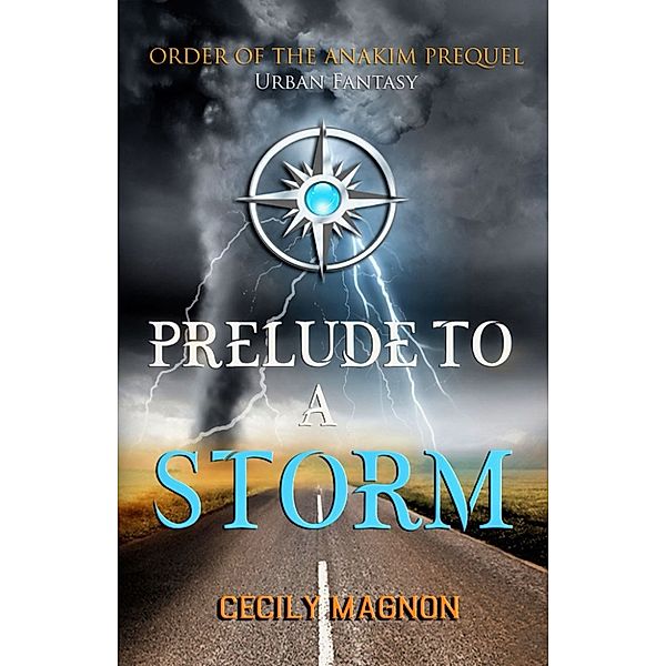 The Order of the Anakim: Prelude to a Storm, Cecily Magnon