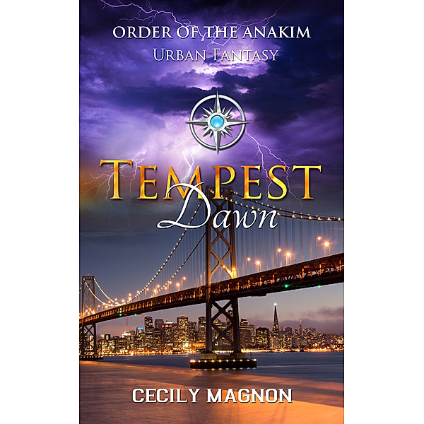 The Order of the Anakim: Tempest Dawn:The Order of the Anakim, Cecily Magnon