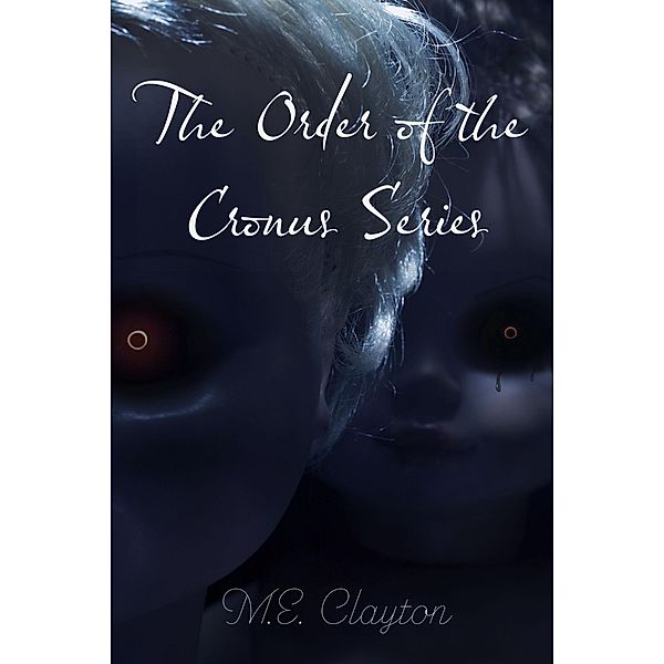 The Order of the Cronus Series, M. E. Clayton