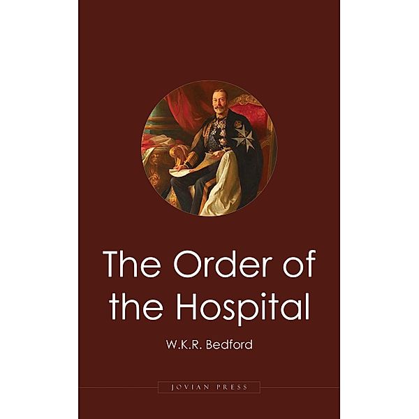 The Order of the Hospital, W. K. R. Bedford