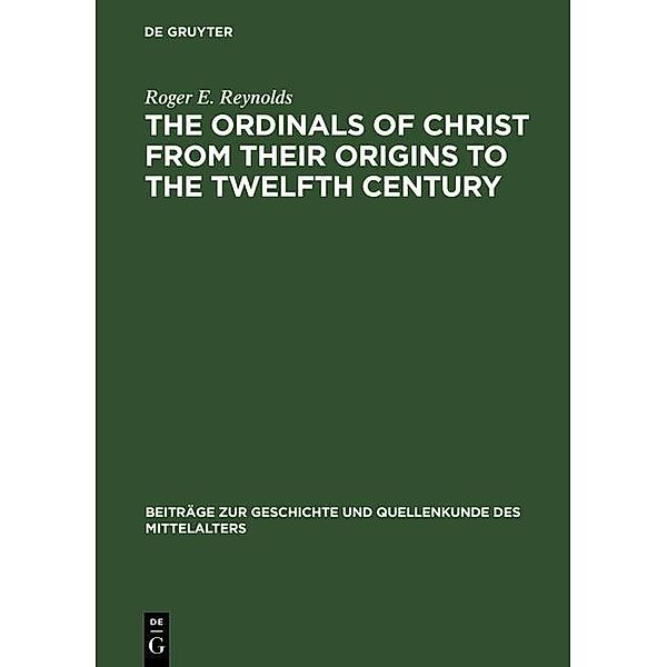 The Ordinals of Christ from their Origins to the Twelfth Century / Beiträge zur Geschichte und Quellenkunde des Mittelalters Bd.7, Roger E. Reynolds