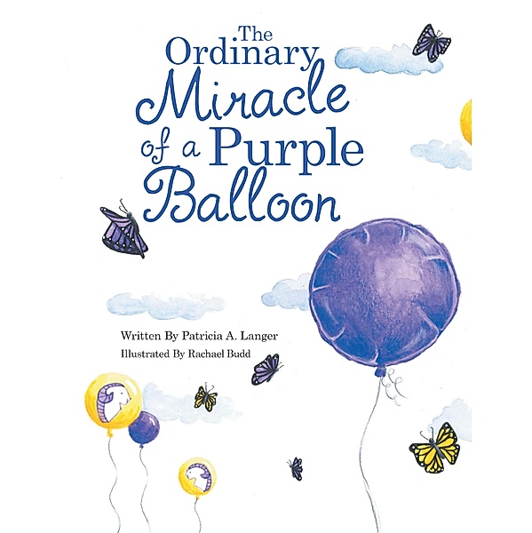 The Ordinary Miracle of a Purple Balloon, Patricia A. Langer