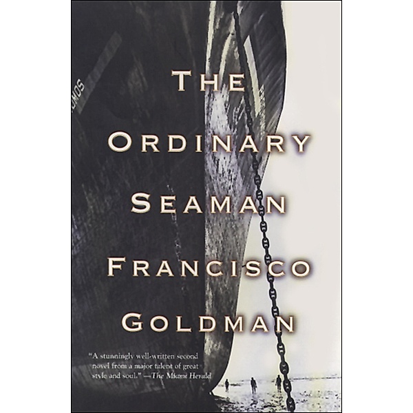 The Ordinary Seaman, Francisco Goldman