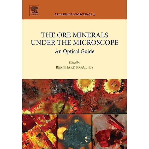 The Ore Minerals Under the Microscope, Bernhard Pracejus