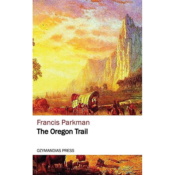 The Oregon Trail, Francis Parkman