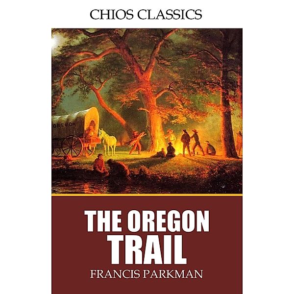 The Oregon Trail, Francis Parkman