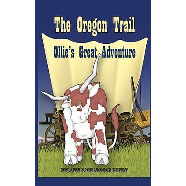 The Oregon Trail / MDCT Publishing, Melanie Richardson Dundy