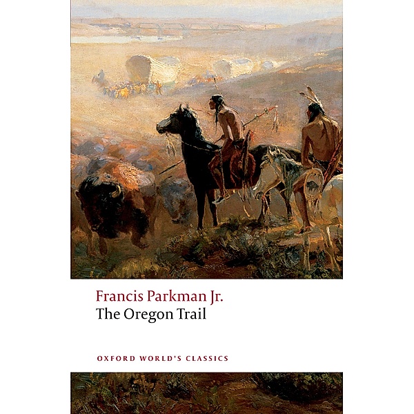 The Oregon Trail / Oxford World's Classics, Francis Parkman