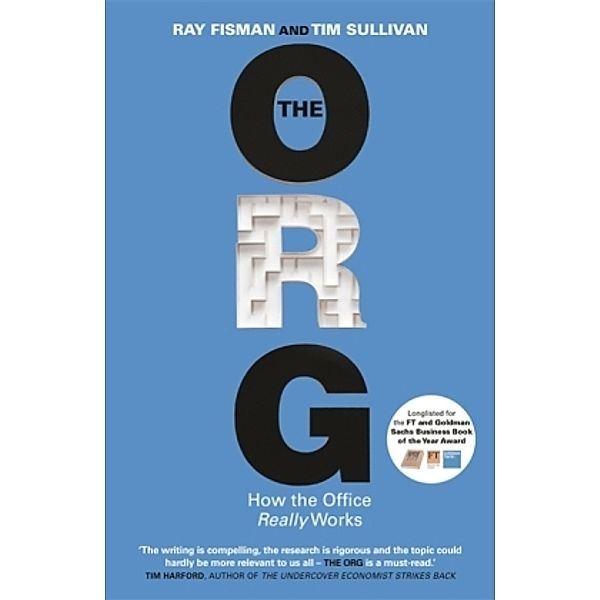 The Org: How The Office Really Works, Ray Fisman, Tim Sullivan