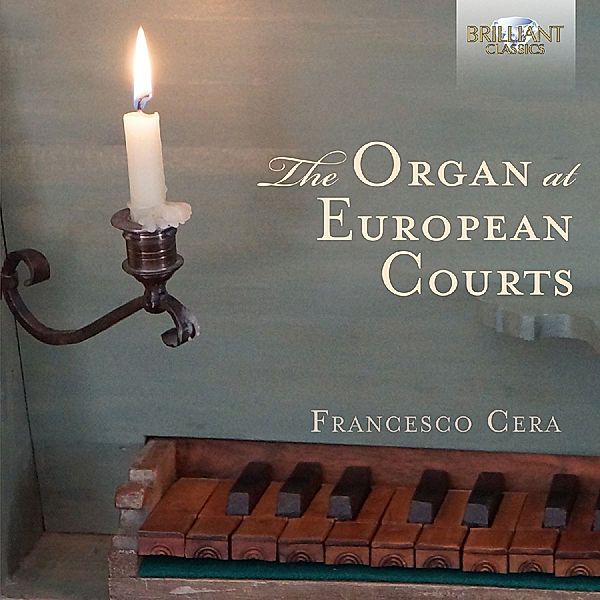 The Organ At European Courts, Francesco Cera