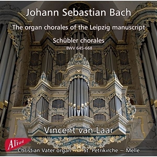 The Organ Chorales Of The Leipzig Manuscript,Sch, Vincent Van Laar