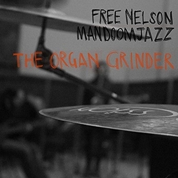 The Organ Grinder (Vinyl), Free Nelson Mandoomjazz