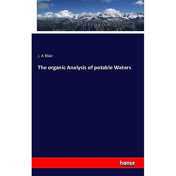 The organic Analysis of potable Waters, J. A Blair