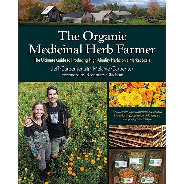 The Organic Medicinal Herb Farmer, Jeff Carpenter, Melanie Carpenter