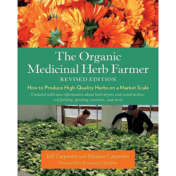 The Organic Medicinal Herb Farmer, Revised Edition, Jeff Carpenter