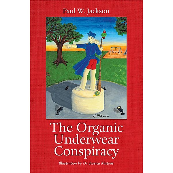 The Organic Underwear Conspiracy, Paul W. Jackson