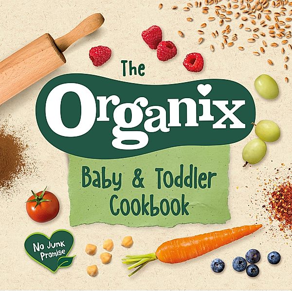 The Organix Baby and Toddler Cookbook, Organix Brands Limited