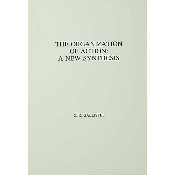 The Organization of Action, C. R. Gallistel