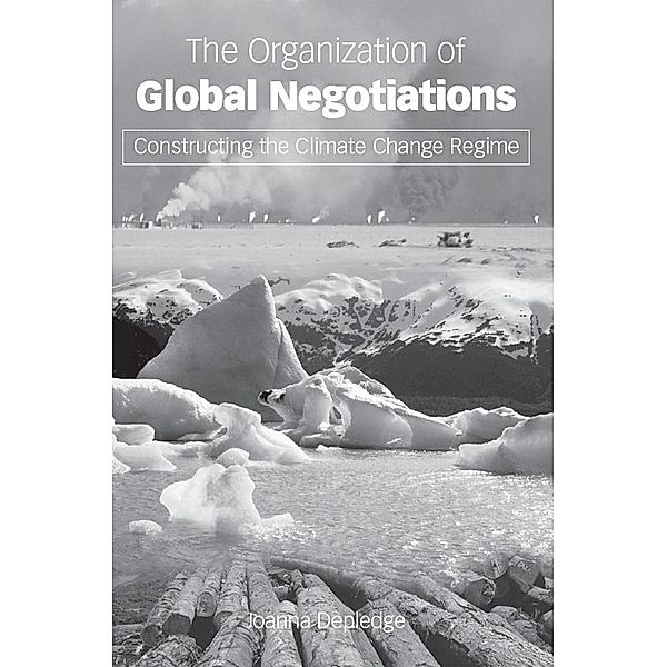 The Organization of Global Negotiations, Joanna Depledge