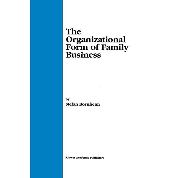 The Organizational Form of Family Business, Stefan Bornheim