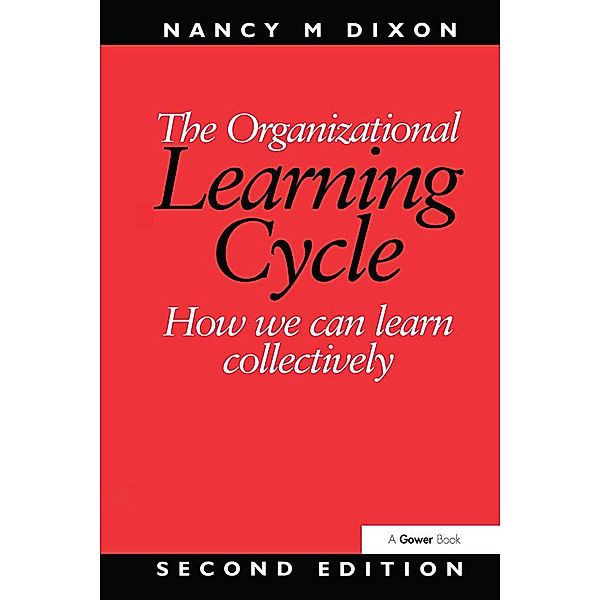 The Organizational Learning Cycle, Nancy M. Dixon