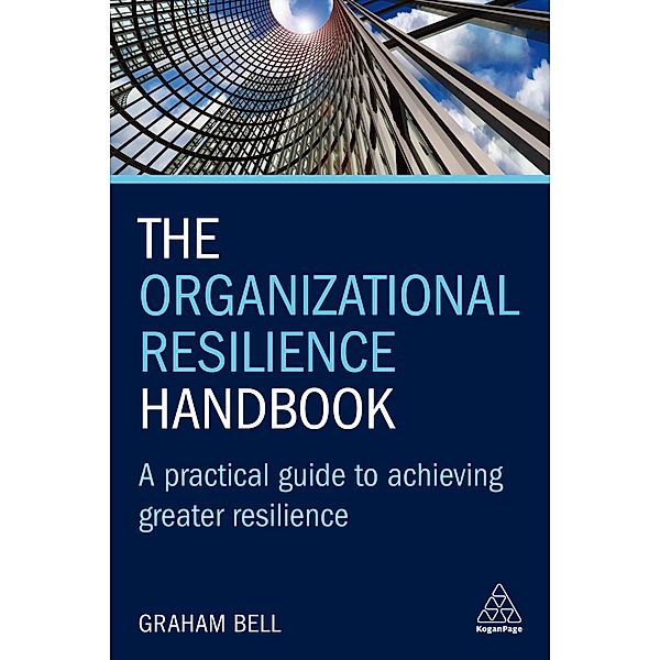 The Organizational Resilience Handbook, Graham Bell