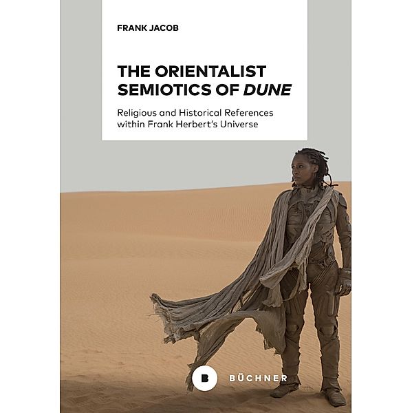 The Orientalist Semiotics of »Dune«, Frank Jacob