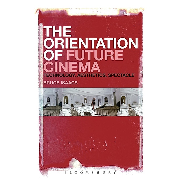 The Orientation of Future Cinema, Bruce Isaacs