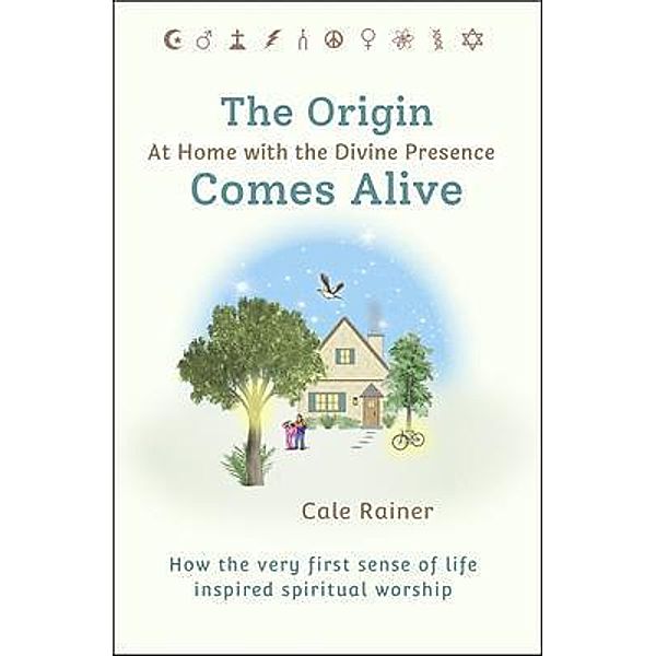The Origin Comes Alive / MALEAH PUBLISHING LLC, Cale Rainer