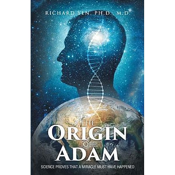 The Origin of Adam, Richard PH D. Yen