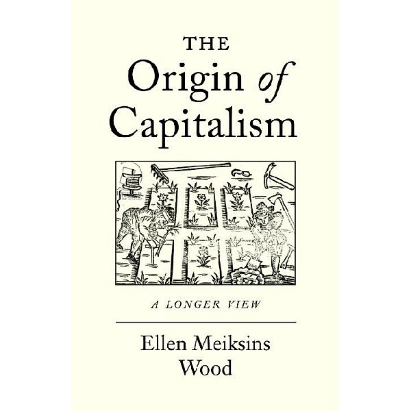 The Origin of Capitalism, Ellen Meiksins Wood