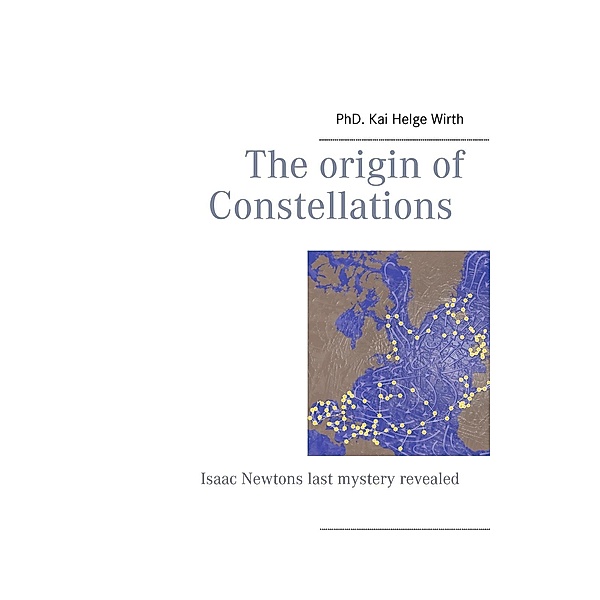 The Origin of Constellations, Kai Helge Wirth