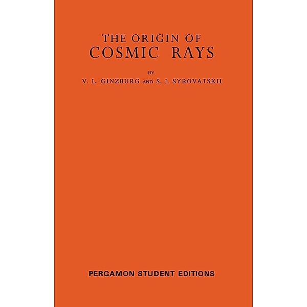 The Origin of Cosmic Rays, V. L. Ginzburg, S. I. Syrovatskii