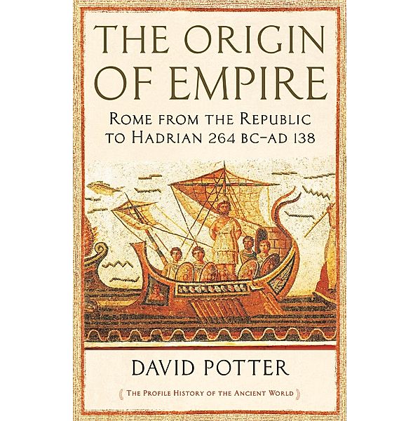 The Origin of Empire / The Profile History of the Ancient World Series, David Potter