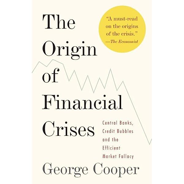 The Origin of Financial Crises, George Cooper