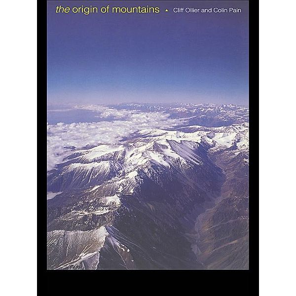 The Origin of Mountains, Cliff Ollier, Colin Pain