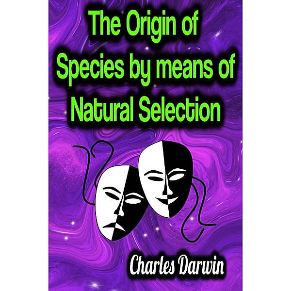 The Origin of Species by means of Natural Selection, Charles Darwin