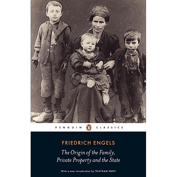 The Origin of the Family, Private Property and the State, Friedrich Engels