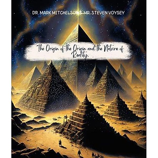 The Origin of the Origin and the Nature of Reality, Mark Mitchelson, Steven Voysey