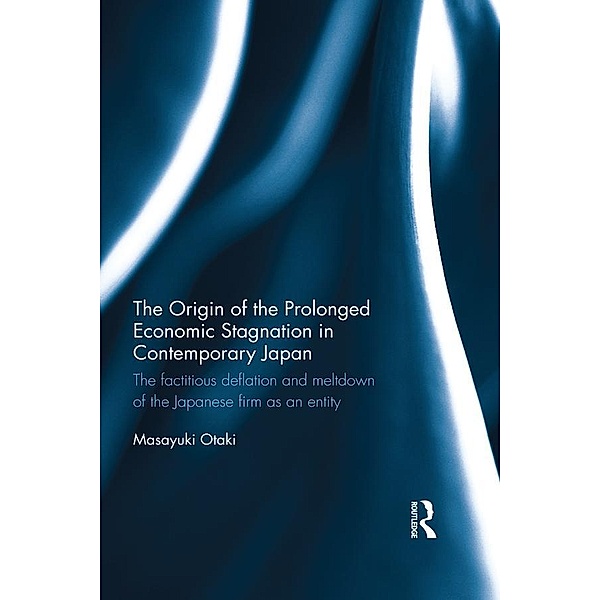 The Origin of the Prolonged Economic Stagnation in Contemporary Japan, Masayuki Otaki