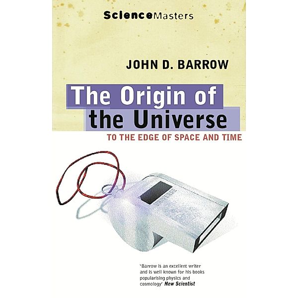 The Origin Of The Universe / SCIENCE MASTERS, John D. Barrow