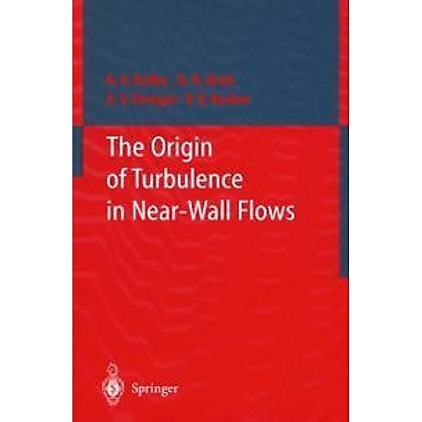 The Origin of Turbulence in Near-Wall Flows, A. V. Boiko, Genrih R. Grek, A. V. Dovgal, Victor V. Kozlov