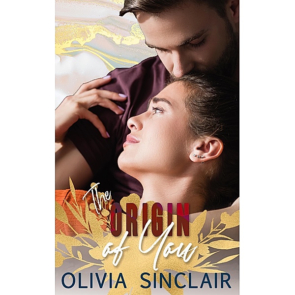 The Origin of You (Tough Guys Read Romance, #1) / Tough Guys Read Romance, Olivia Sinclair