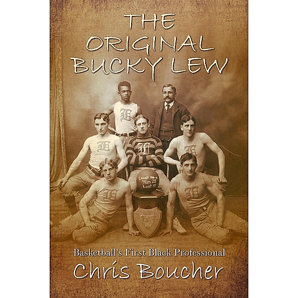The Original Bucky Lew, Chris Boucher